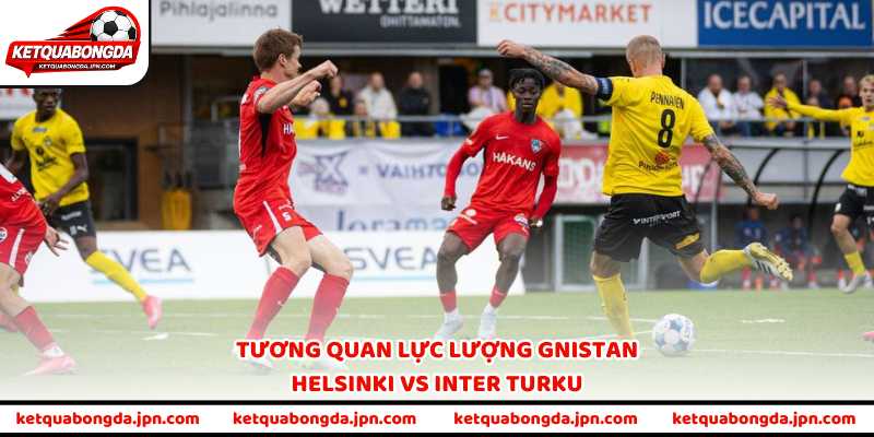 Tương quan lực lượng và đội hình dự kiến Gnistan Helsinki vs Inter Turku